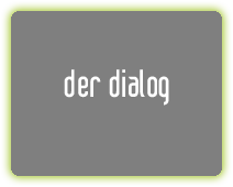 der dialog