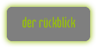 der Rückblick